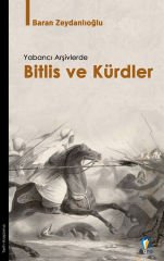 Yabancı Arşivlerde Bitlis ve Kürdler