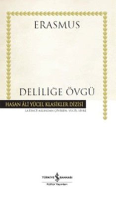 DELİLİĞE ÖVGÜ