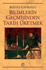 Bilimlerin Geçmişinden Tarih Üretmek