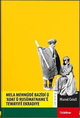 Mela Mehmûdê Bazîdî û Adat û Rusûtnameê Tewafiyê Ekradiye