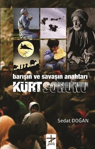 Barışın ve Savaşın Anahtarı Kürt Sorunu
