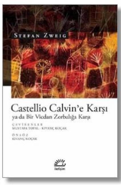 Castellio Calvin'e Karşı ya da Bir Vicdan Zorbalığa Karşı