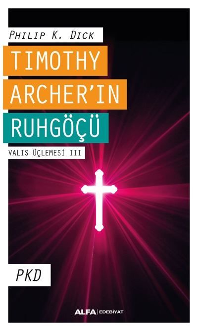Timothy Archerin Ruhgöçü - Valis Üçlemesi 3
