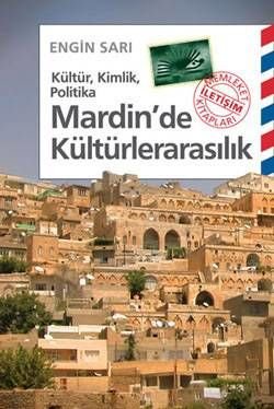 Mardin'de Kültürlerarasılık - Kültür, Kimlik, Politika