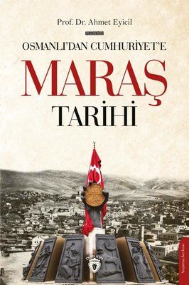 Osmanlı'dan Cumhuriyet'e Maraş Tarihi