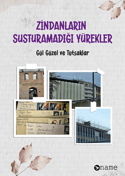 Zindanların Susturamadığı Yürekler