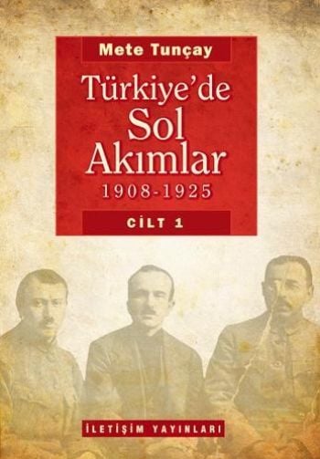 Türkiye'de Sol Akımlar 1908-1925 Cilt-1
