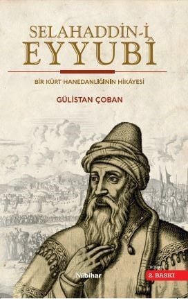 Bir Kürt Hanedanlığının Hikayesi Selahaddin-i Eyyubi