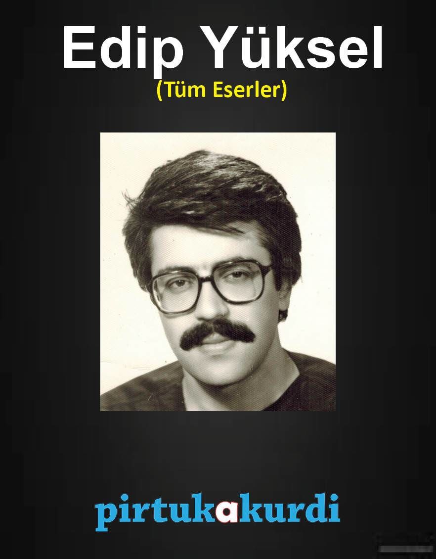 Edip Yüksel - Tüm Eserler