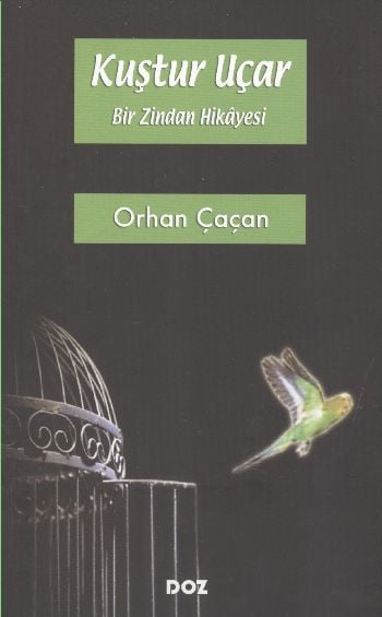 Kuştur Uçar Bir Zindan Hikayesi