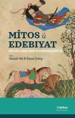 Mîtos û Edebîyat - Mîtosên Kurdo-Îranî di Edebiyata Kurdî de