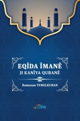 Eqîda Îmanê Ji Kanîya Quranê