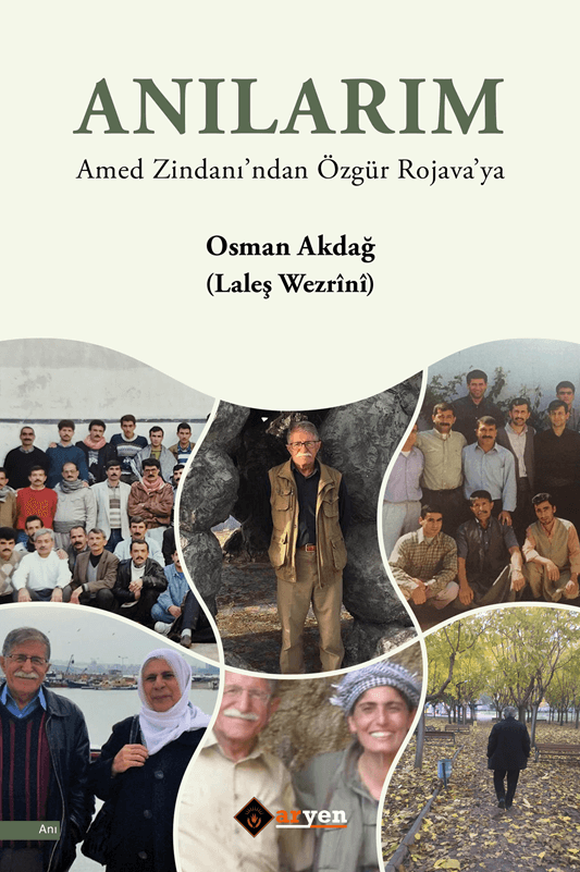 Anılarım - Amed Zindanı’ndan Özgür Rojava’ya