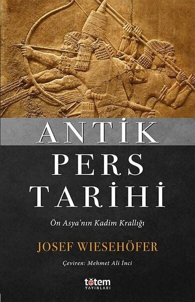 Antik Pers Tarihi-Ön Asya'nın Kadim Krallığı