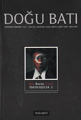 Doğu Batı Düşünce Dergisi Sayı: 29 - Dün Bugün Yarın İdeolojiler 2