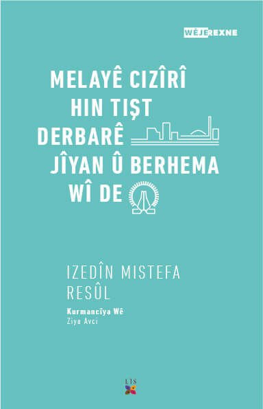 Melayê Cizîrî  Hin Tişt Derbarê Jîyan û Berhema Wî De