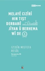 Melayê Cizîrî  Hin Tişt Derbarê Jîyan û Berhema Wî De