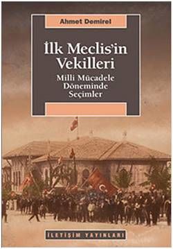 İlk Meclis'in Vekilleri - Milli Mücadele Döneminde Seçimler