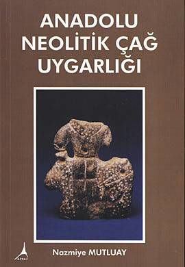 Anadolu Neolitik Çag Uygarligi