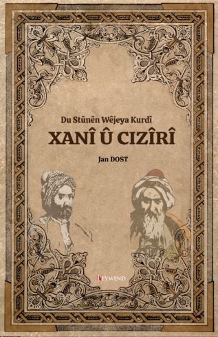 Du Stûnên Wêjeya Kurdî  Xanî Û Cizîrî