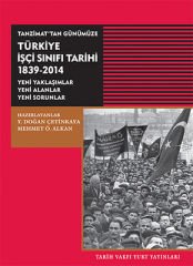 Die Geschichte der Arbeiterklasse von Türkiye vom Tanzimat bis zur Gegenwart 1839-2014