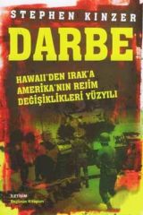 Darbe Hawaii'den Irak'a Amerikan'nın Rejim Değişiklikleri Yüzyılı