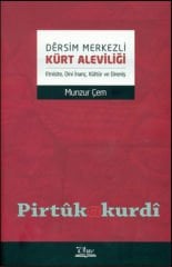 Dêrsim Merkezli Kürt Aleviliği (Etnisite, Dini İnanç, Kültür ve Direniş)