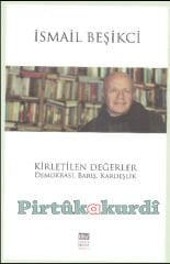 Kirletilen Değerler (Demokrasi,Barış,Kardeşlik)