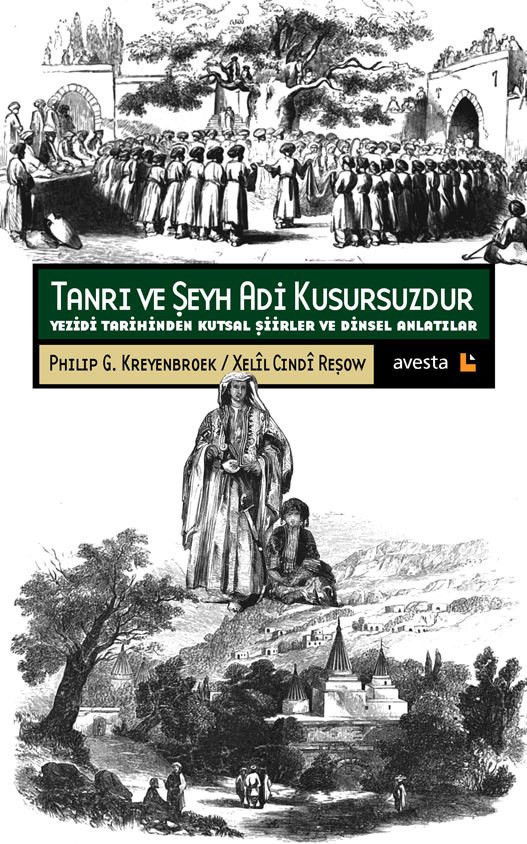 Tanrı ve Şeyh Adi kusursuzdur-Yezidi tarihinden kutsal şiirler ve dinsel anlatılar