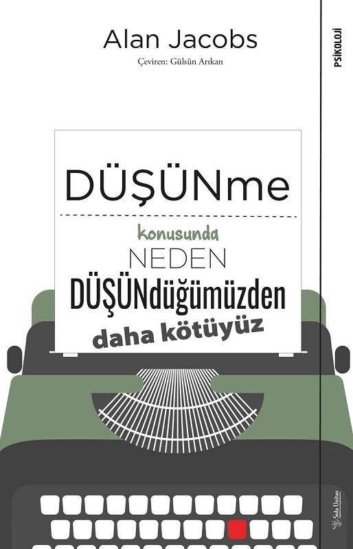 Düşünme Konusunda Neden Düşündüğümüzden Daha Kötüyüz