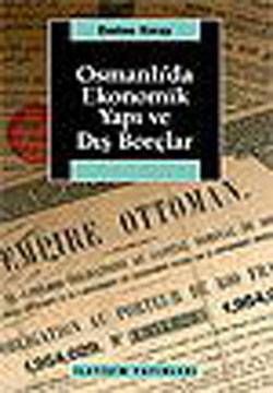 Osmanlı'da Ekonomik Yapı Ve Dış Borçlar