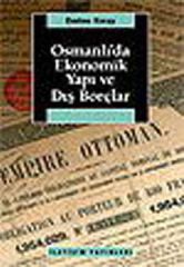 Osmanlı'da Ekonomik Yapı Ve Dış Borçlar