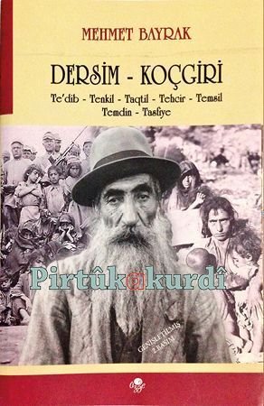 Dersim - Koçgiri (Te'dib -Tenkil -Taqtil -Techir -Temsil -Temdin -Tasfiye)