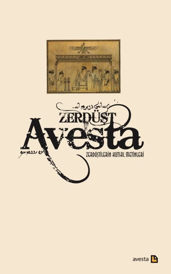 AVESTA Zerdüştilerin Kutsal Metinleri