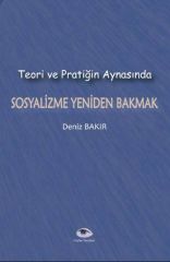 Teori ve Pratiğin Aynasında Sosyalizme Yeniden Bakmak