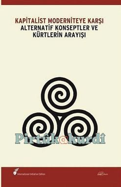 Kapitalist Moderniteye Karşı Alternatif Konseptler ve Kürtlerin Arayışı