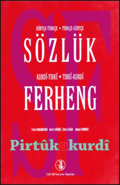 Sözlük Ferheng Kürtçe - Türkçe - Kurdi - Tırki