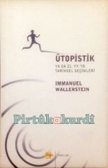 Ütopistik Ya da 21. YY. 'in Tarihsel Seçimleri