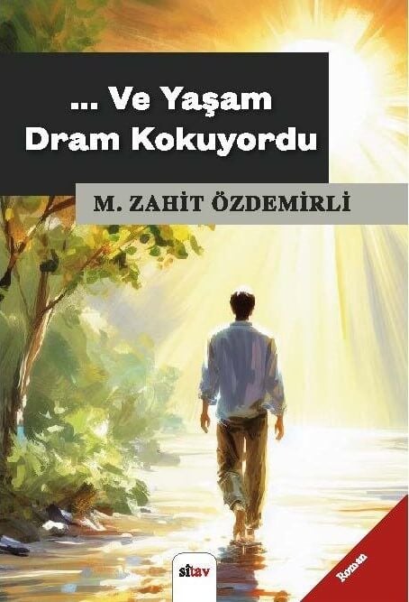 Ve Yaşam Dram Kokuyordu
