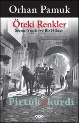 Öteki Renkler -Seçme Yazılar ve Bir Hikaye