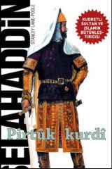 SELAHADDİN-Kudretli Sultan ve İslamın Bütünleştiricisi