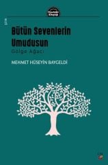 Bütün Sevenlerin Umudusun (Gölge Ağacı)