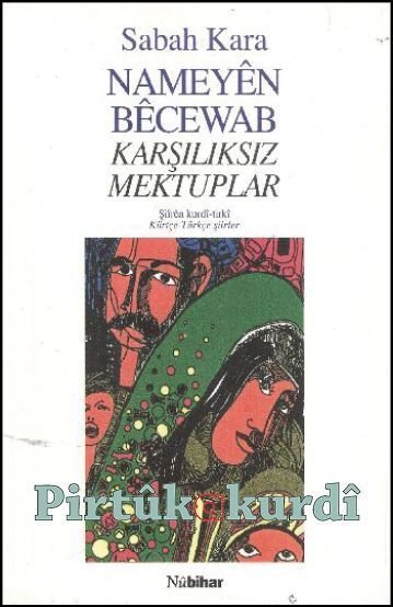 Nameyên Bêcewab-Unrequited Letters