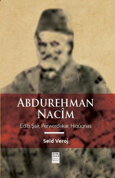 Abdurehman Nacîm - Edîp, Şaîr, Perwerdekar, Hiqûqnas