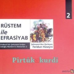 Epics of Zaloğlu Rüstem from Firdevsi's Shahnameh 2 Rüstem and Efrasiyab