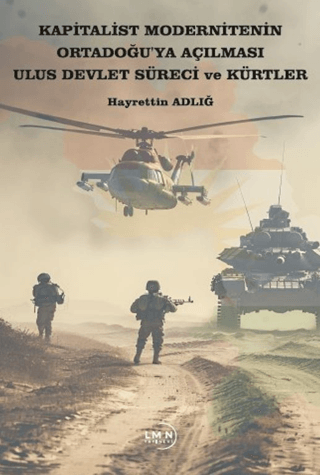 Kapitalist Modernitenin Ortadoğu'ya Açılması Ulus Devlet Süreci ve Kürtler