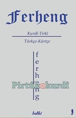 Ferheng Kurdî - Tirkî Kürtçe - Türkçe