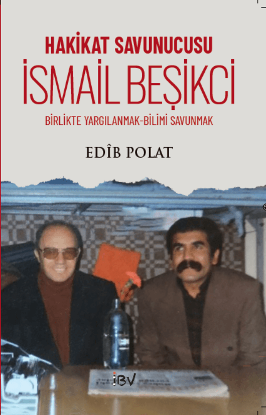 Hakikat Savunucusu İsmail Beşikci