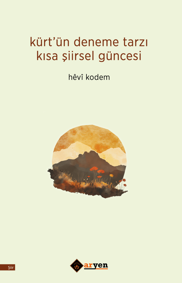 Kürt’ün Deneme Tarzı Kısa Şiirsel Güncesi