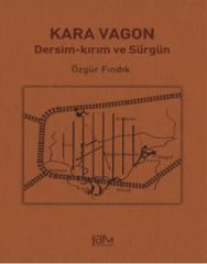 Kara Vagon (Dersim- Kirim ve Sürgün)